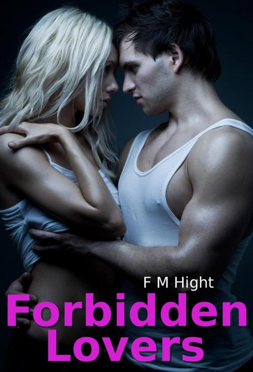 Cover of the book Forbidden Lovers by F. M. Hight, Tales of Flesh Press