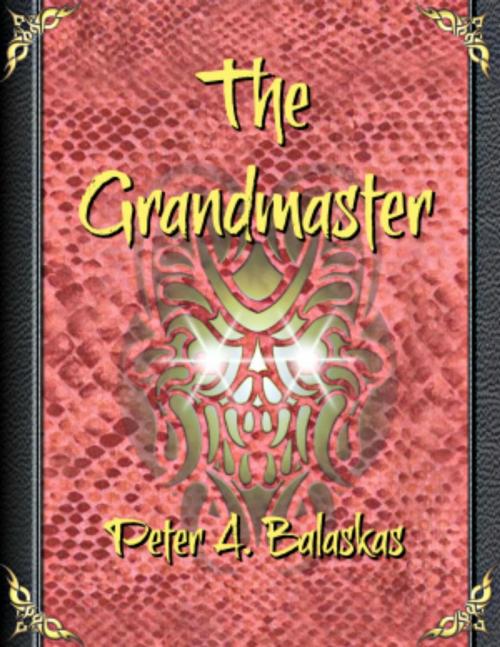 Cover of the book The Grandmaster by Peter A. Balaskas, Bards and Sages Publishing