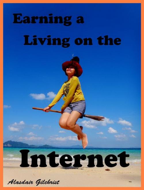 Cover of the book Earning a living on the Internet by alasdair gilchrist, alasdair gilchrist