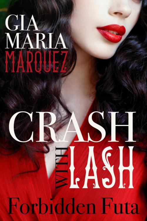 Cover of the book Crash with Lash: Forbidden Futa by Gia Maria Marquez, Between the Two