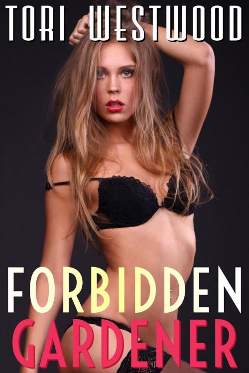Cover of the book Forbidden Gardener by Tori Westwood, Tori Westwood