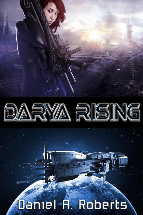 Cover of the book Darya Rising by Daniel A. Roberts, Daniel A. Roberts