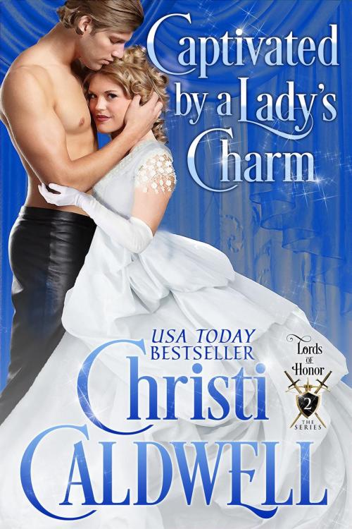 Cover of the book Captivated by a Lady's Charm by Christi Caldwell, Christi Caldwell