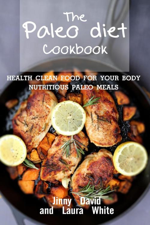 Cover of the book Paleo Diet Cookbook by Jinny David, Laura White, Reader House