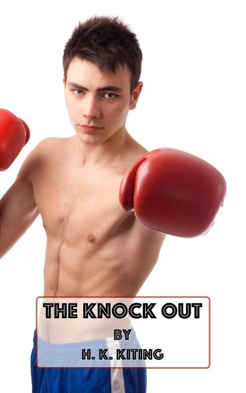 Cover of the book The Knock Out by H. K. Kiting, sexyfic.com