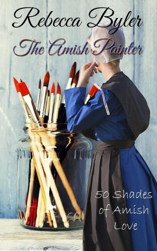 Cover of the book The Amish Painter by Rebecca Byler, Rebecca Byler