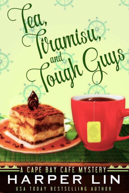 Cover of the book Tea, Tiramisu, and Tough Guys by Harper Lin, Harper Lin Books