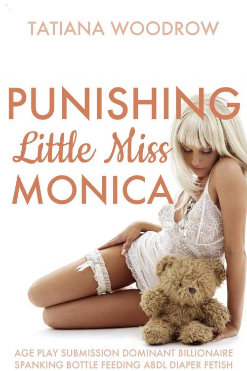 Cover of the book Punishing Little Miss Monica by Tatiana Woodrow, Tatiana Woodrow
