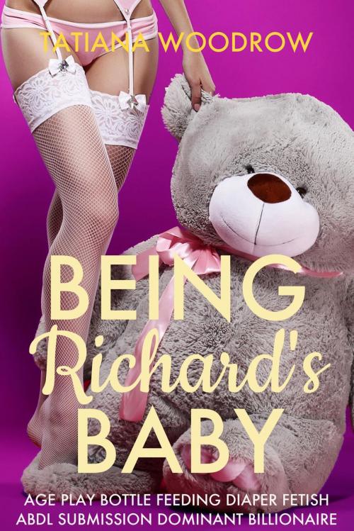 Cover of the book Being Richard's Baby by Tatiana Woodrow, Tatiana Woodrow