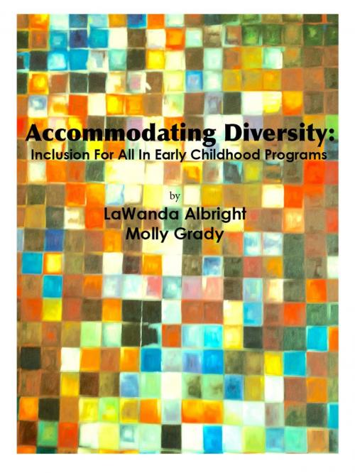 Cover of the book Accommodating Diversity: Inclusion for All In Early Childhood by LaWanda Albright, Molly Grady, Ricktales.com