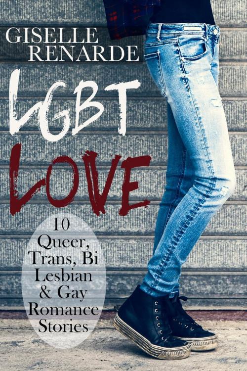Cover of the book LGBT Love: 10 Queer, Trans, Bi, Lesbian and Gay Romance Stories by Giselle Renarde, Giselle Renarde