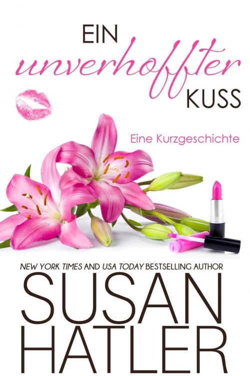 Cover of the book Ein unverhoffter Kuss by Susan Hatler, Hatco Publishing
