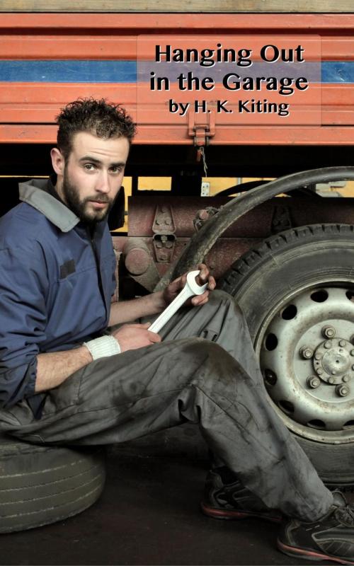 Cover of the book Hanging Out in the Garage by H. K. Kiting, sexyfic.com