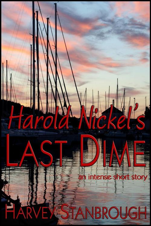 Cover of the book Harold Nickel's Last Dime by Harvey Stanbrough, FrostProof808