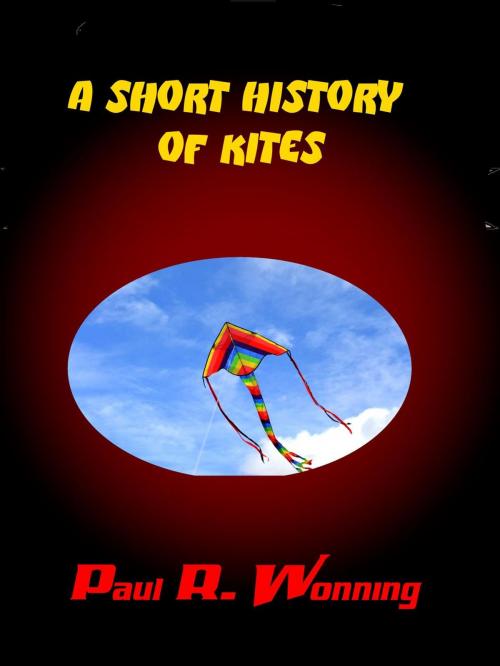 Cover of the book A Short History of Kites by Paul R. Wonning, Mossy Feet Books