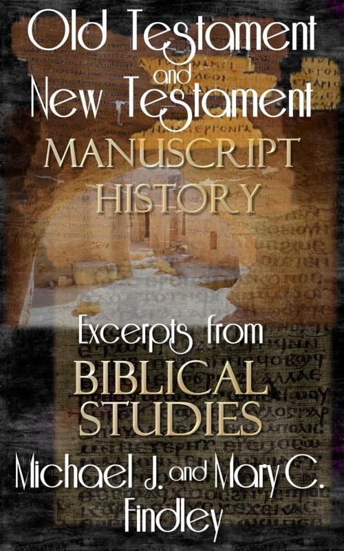 Cover of the book Old Testament and New Testament Manuscript History by Michael J. Findley, Mary C. Findley, Findley Family Video