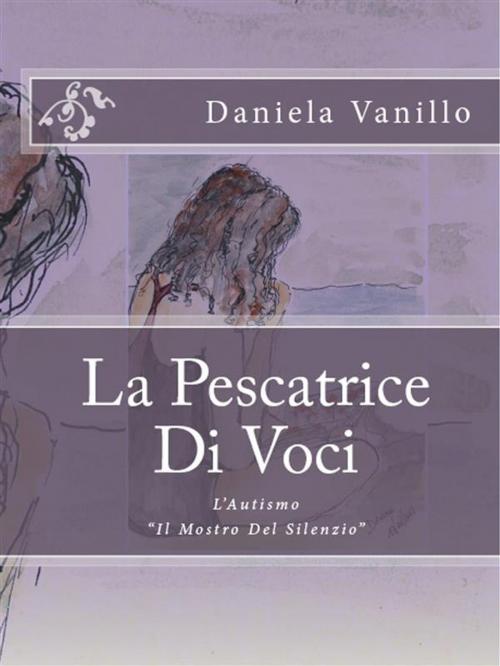 Cover of the book Pescatrice di voci by Daniela Vanillo, Daniela Vanillo