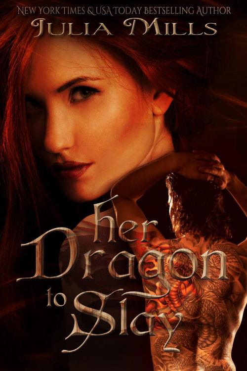 Cover of the book Her Dragon to Slay by Julia Mills, Julia Mills