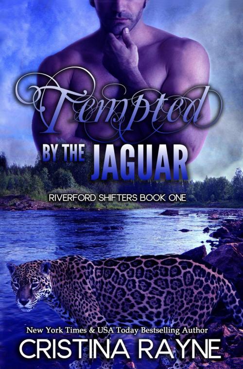 Cover of the book Tempted by the Jaguar by Cristina Rayne, Fantastical Press