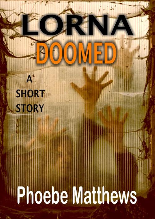Cover of the book Lorna Doomed by Phoebe Matthews, LostLoves Books
