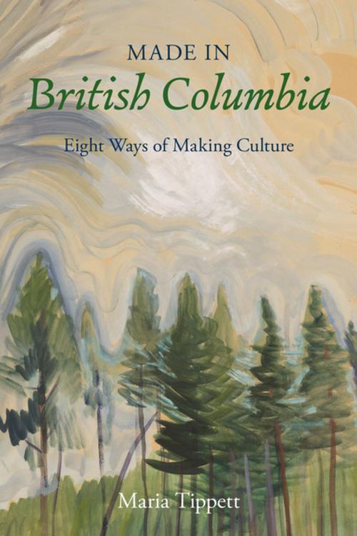Cover of the book Made in British Columbia by Maria Tippett, Harbour Publishing Co. Ltd.