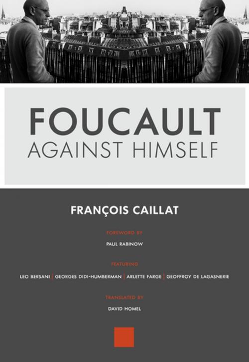 Cover of the book Foucault Against Himself by François Caillat, Leo Bersani, Georges Didi-Huberman, Arlette Farge, Geoffroy de Lagasnerie, Arsenal Pulp Press