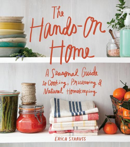 Cover of the book The Hands-On Home by Erica Strauss, Sasquatch Books