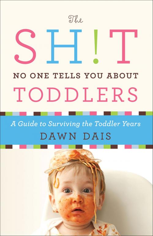 Cover of the book The Sh!t No One Tells You About Toddlers by Dawn Dais, Basic Books