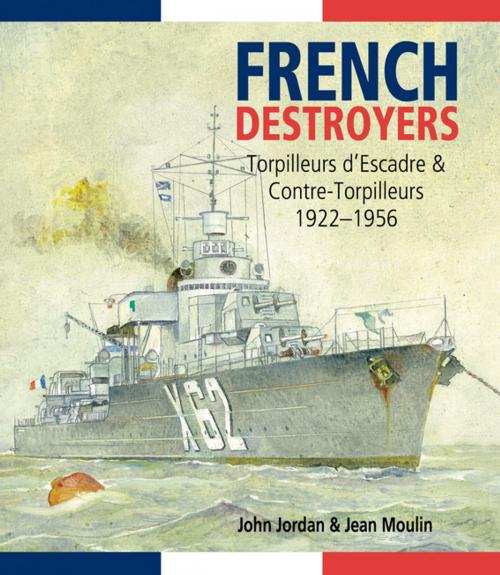 Cover of the book French Destroyers by John Jordan, Jean Moulin, Naval Institute Press