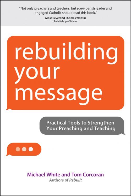Cover of the book Rebuilding Your Message by Michael White, Tom Corcoran, Ave Maria Press