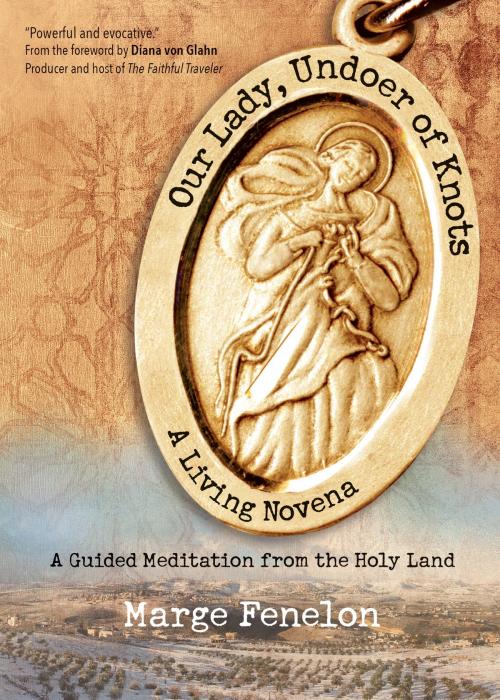 Cover of the book Our Lady, Undoer of Knots by Marge Steinhage Fenelon, Ave Maria Press