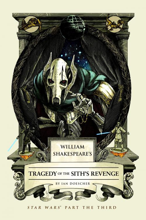 Cover of the book William Shakespeare's Tragedy of the Sith's Revenge by Ian Doescher, Quirk Books
