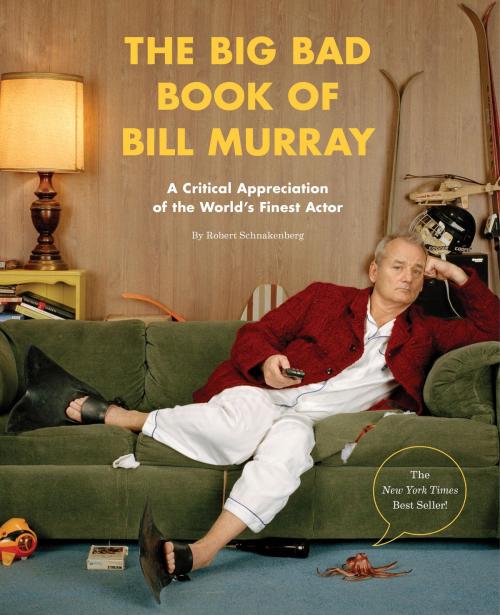 Cover of the book The Big Bad Book of Bill Murray by Robert Schnakenberg, Quirk Books