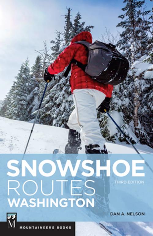Cover of the book Snowshoe Routes Washington by Dan Nelson, Mountaineers Books