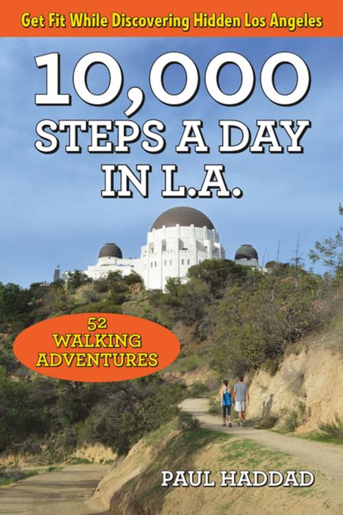 Cover of the book 10,000 Steps a Day in L.A. by Paul Haddad, Santa Monica Press