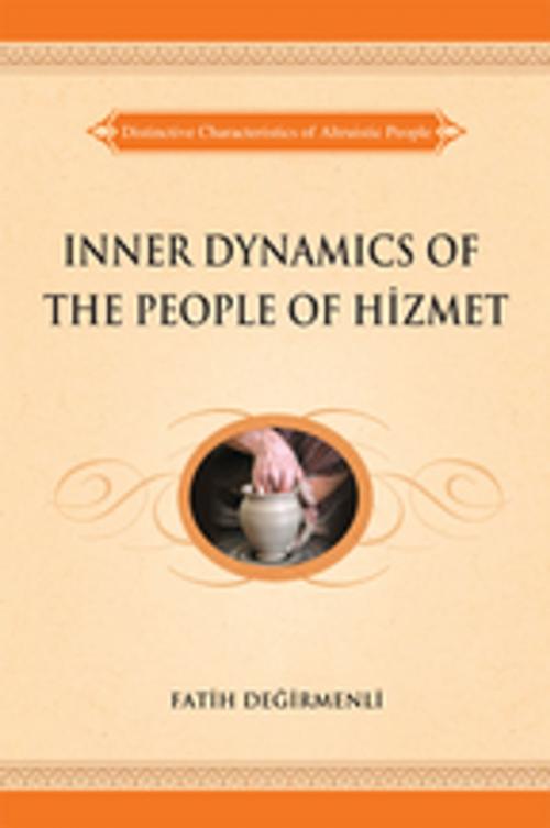 Cover of the book Inner Dynamics of the People of Hizmet by Fatih Degirmenli, Tughra Books