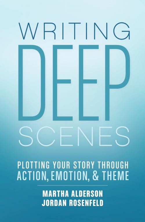 Cover of the book Writing Deep Scenes by Martha Alderson, Jordan Rosenfeld, F+W Media