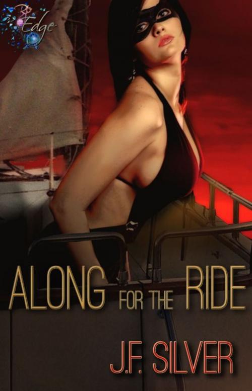 Cover of the book Along for the Ride by JF Silver, Resplendence Publishing, LLC