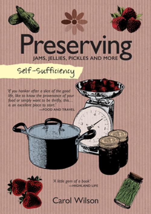Cover of the book Self-Sufficiency: Preserving by Carol Wilson, Fox Chapel Publishing