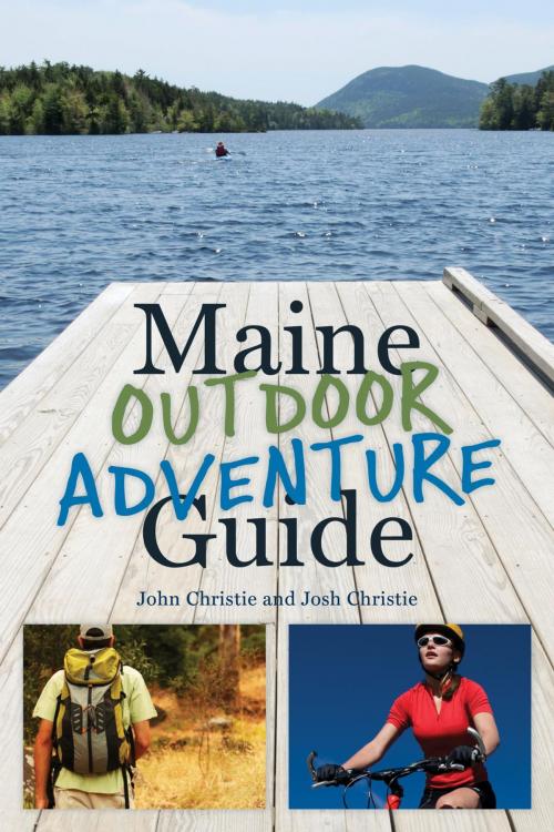 Cover of the book Maine Outdoor Adventure Guide by John Christie, Josh Christie, Down East Books