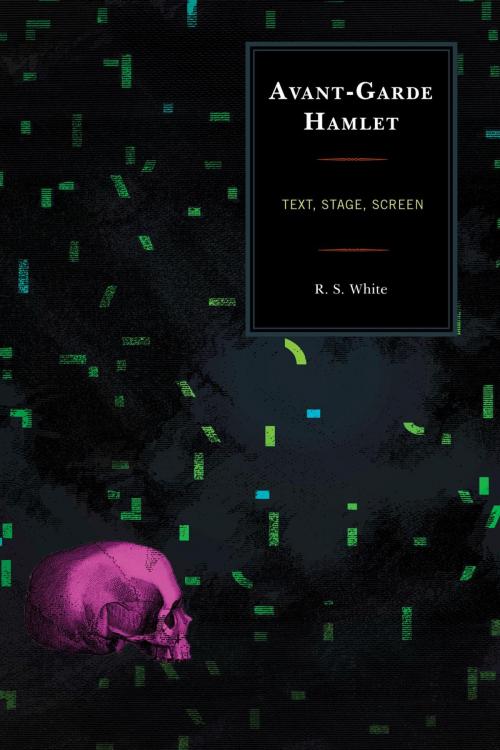 Cover of the book Avant-Garde Hamlet by R. S. White, Fairleigh Dickinson University Press