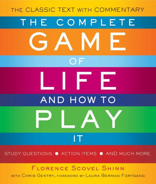 Cover of the book The Complete Game of Life and How to Play It by Florence Scovel Shinn, Chris Gentry, Hampton Roads Publishing