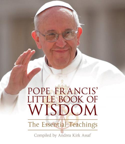 Cover of the book Pope Francis' Little Book of Wisdom by Andrea Kirk Assaf, Hampton Roads Publishing
