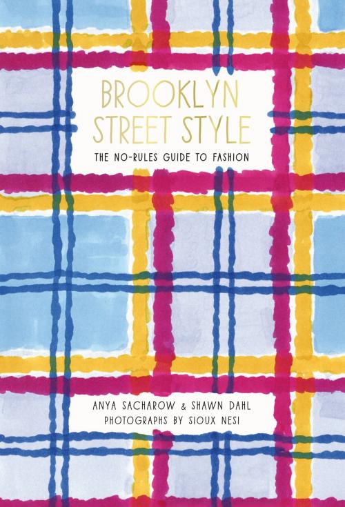 Cover of the book Brooklyn Street Style by Shawn Dahl, Anya Sacharow, Sioux Nesi, ABRAMS