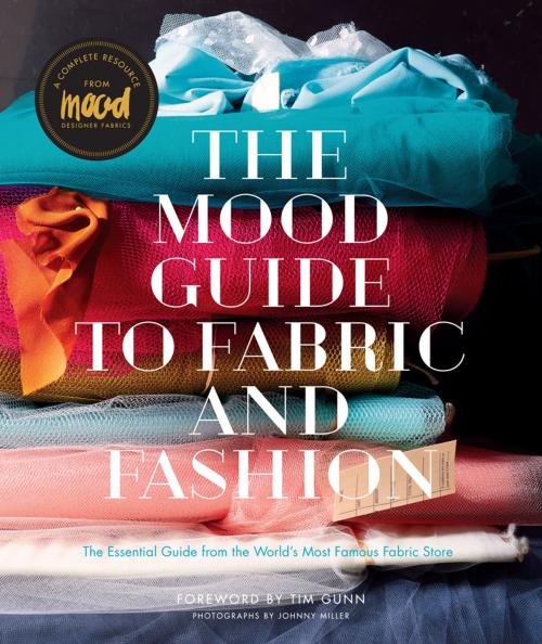 Cover of the book The Mood Guide to Fabric and Fashion by Mood Designer Fabrics, ABRAMS