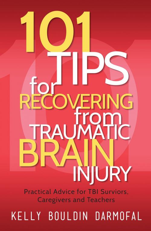 Cover of the book 101 Tips for Recovering from Traumatic Brain Injury by Kelly Bouldin Darmofal, Loving Healing Press