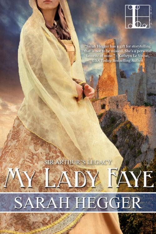 Cover of the book My Lady Faye by Sarah Hegger, Lyrical Press