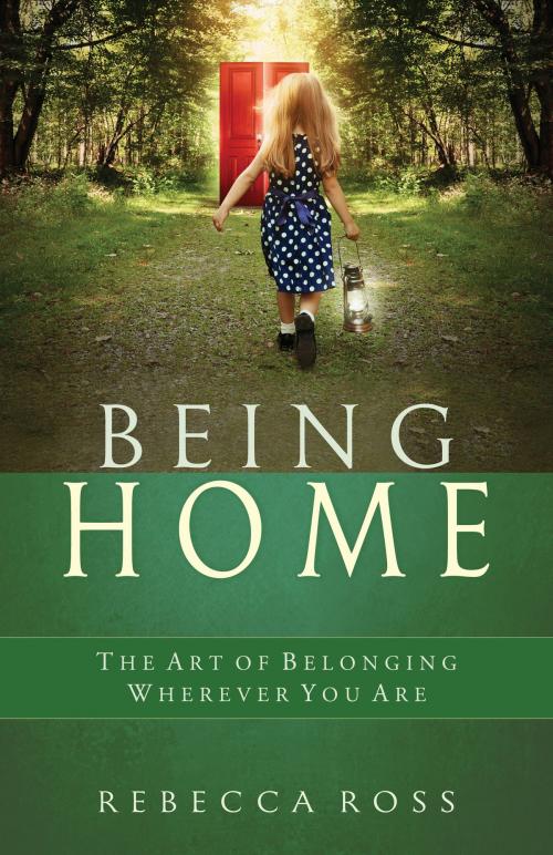 Cover of the book Being Home by Rebecca Ross, Red Wheel Weiser