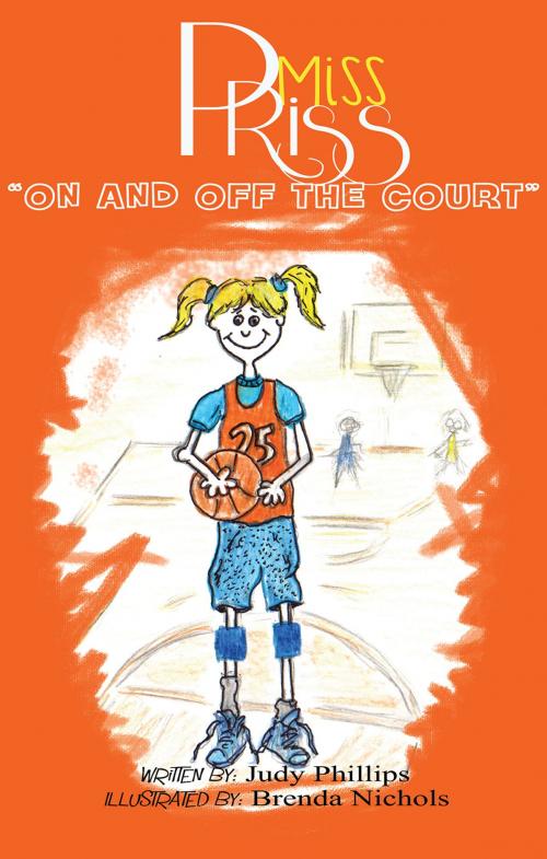 Cover of the book Miss Priss: On and Off the Court by Judy Phillips, Smooth Sailing Press, LLC
