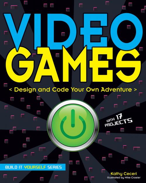 Cover of the book Video Games by Kathy Ceceri, Nomad Press